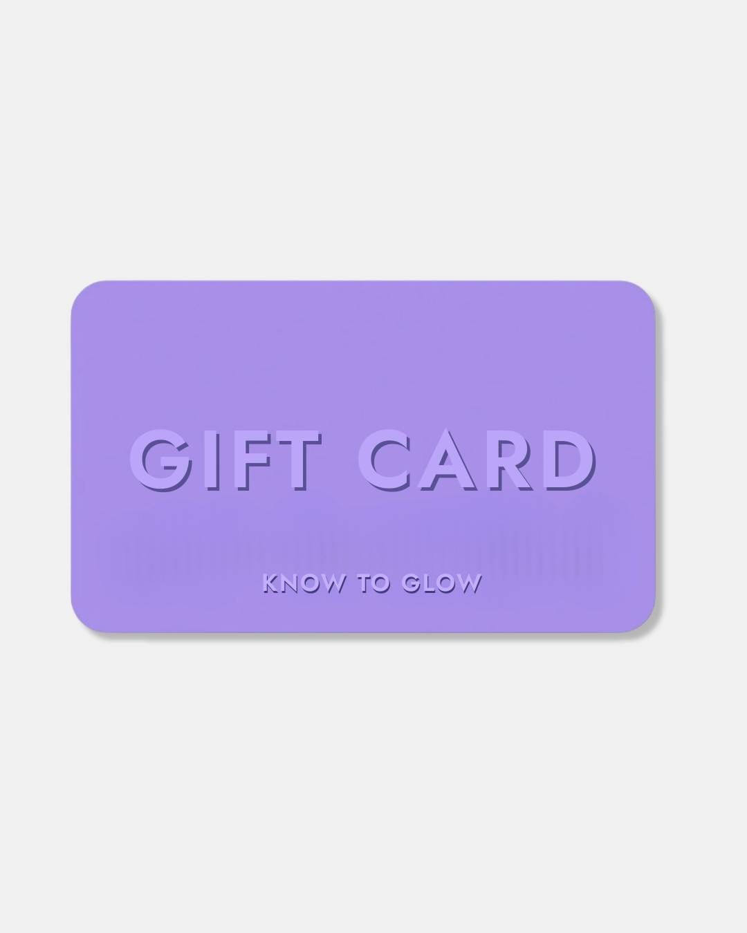 Gift Card - Know To Glow